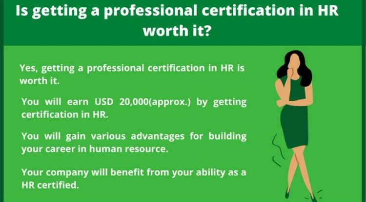 Is getting a professional certification in HR worth it?